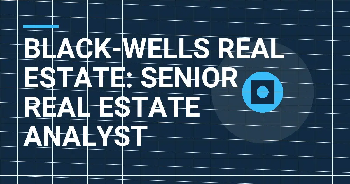 Black-Wells Real Estate: Senior Real Estate Analyst