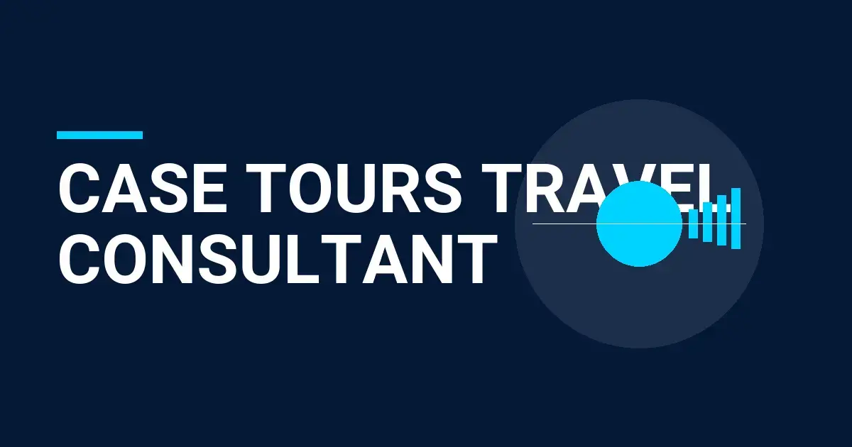 Case Tours Travel Consultant