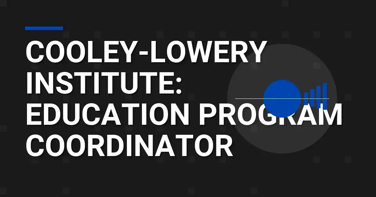 Cooley-Lowery Institute: Education Program Coordinator