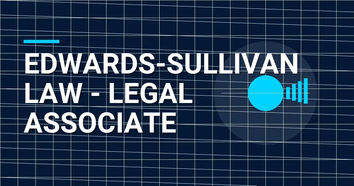 Edwards-Sullivan Law - Legal Associate