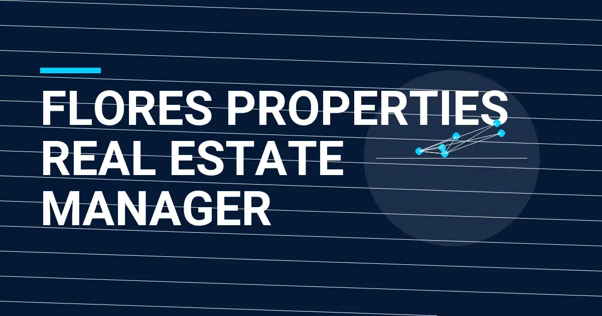 Flores Properties Real Estate Manager