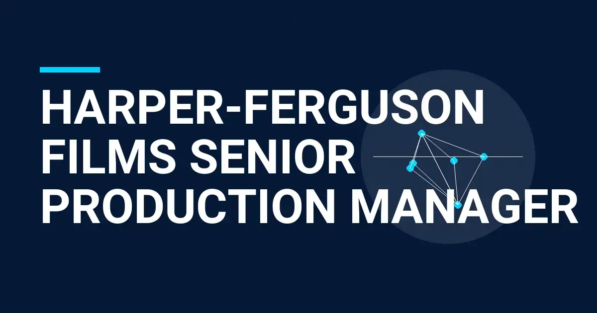 Harper-Ferguson Films Senior Production Manager