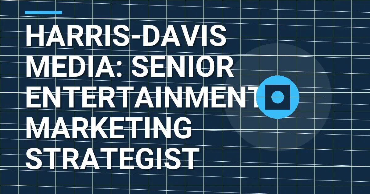Harris-Davis Media: Senior Entertainment Marketing Strategist