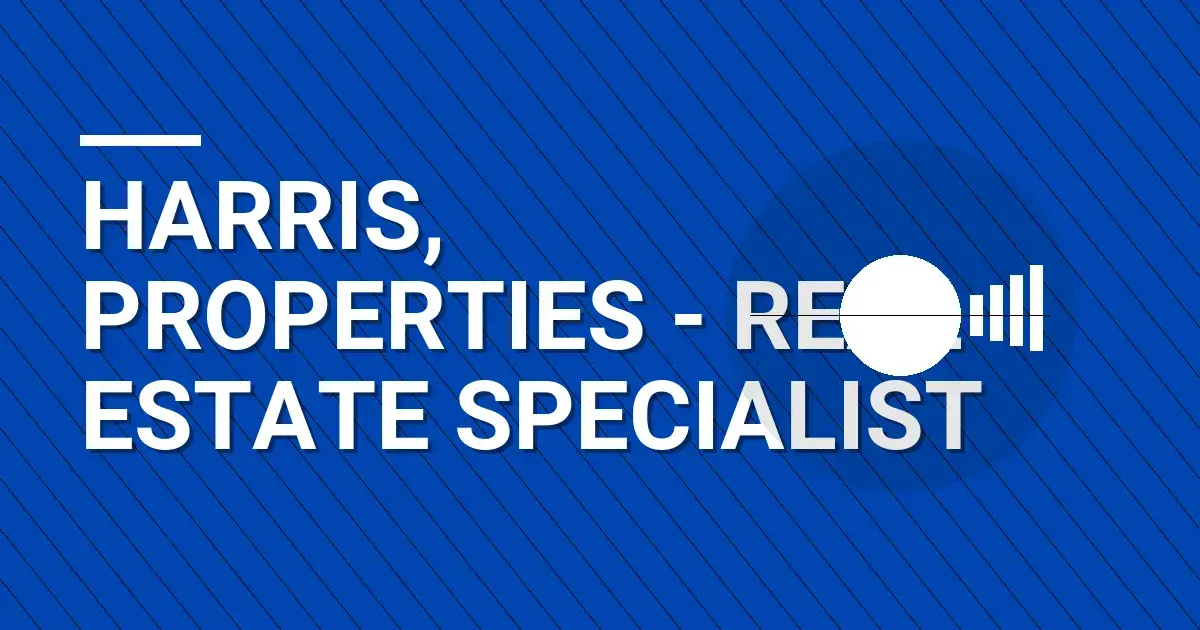Harris, Properties - Real Estate Specialist