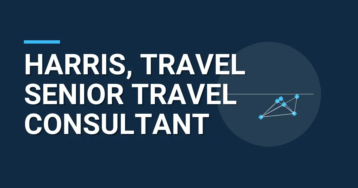 Harris, Travel Senior Travel Consultant