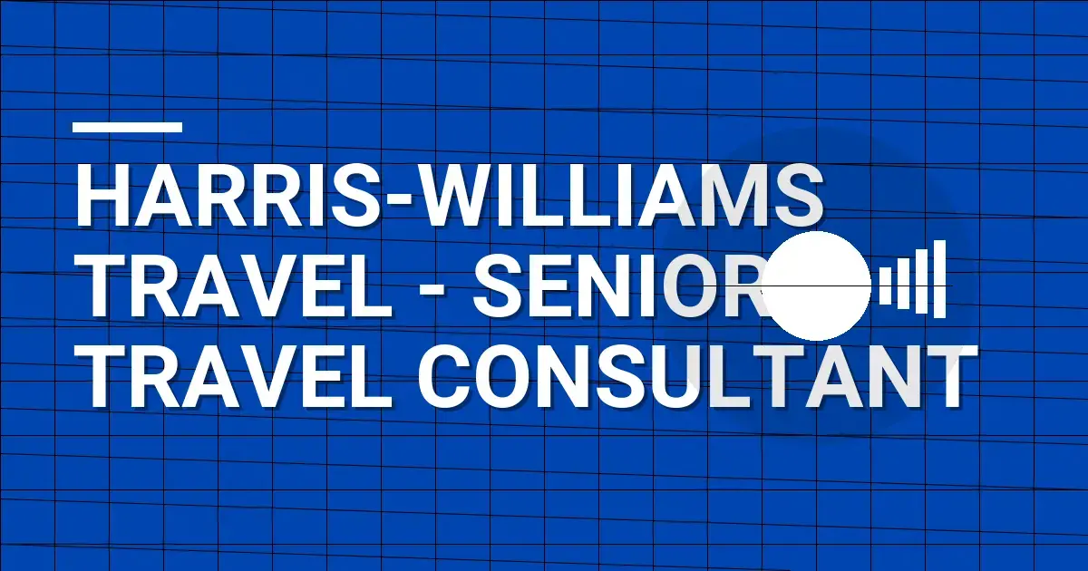 Harris-Williams Travel - Senior Travel Consultant