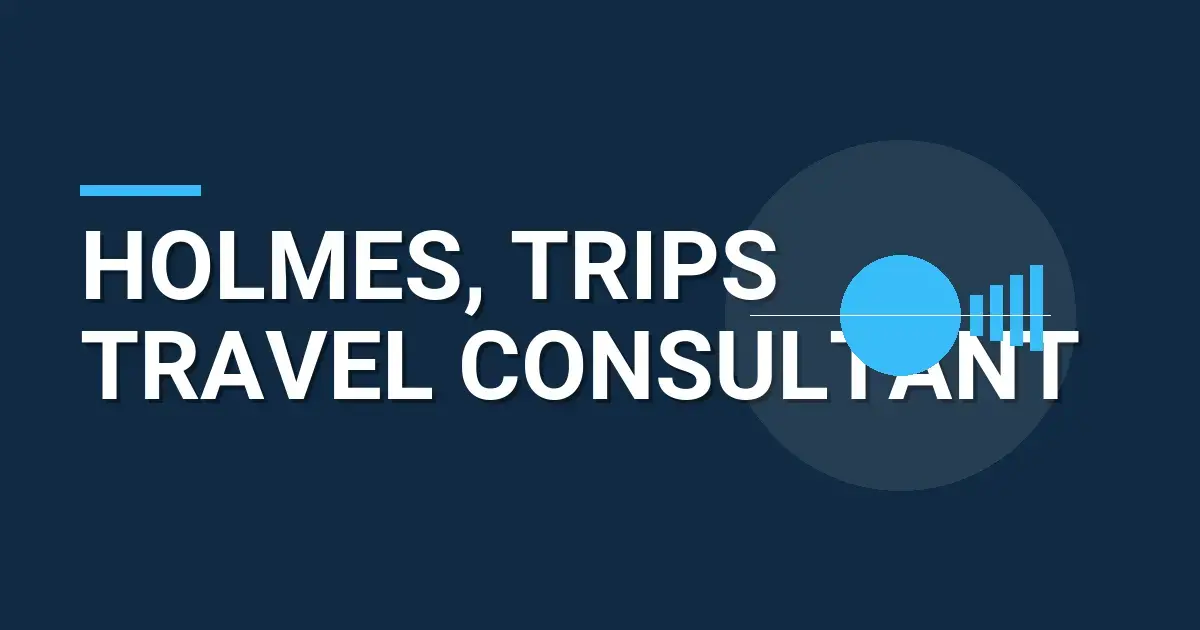 Holmes, Trips Travel Consultant