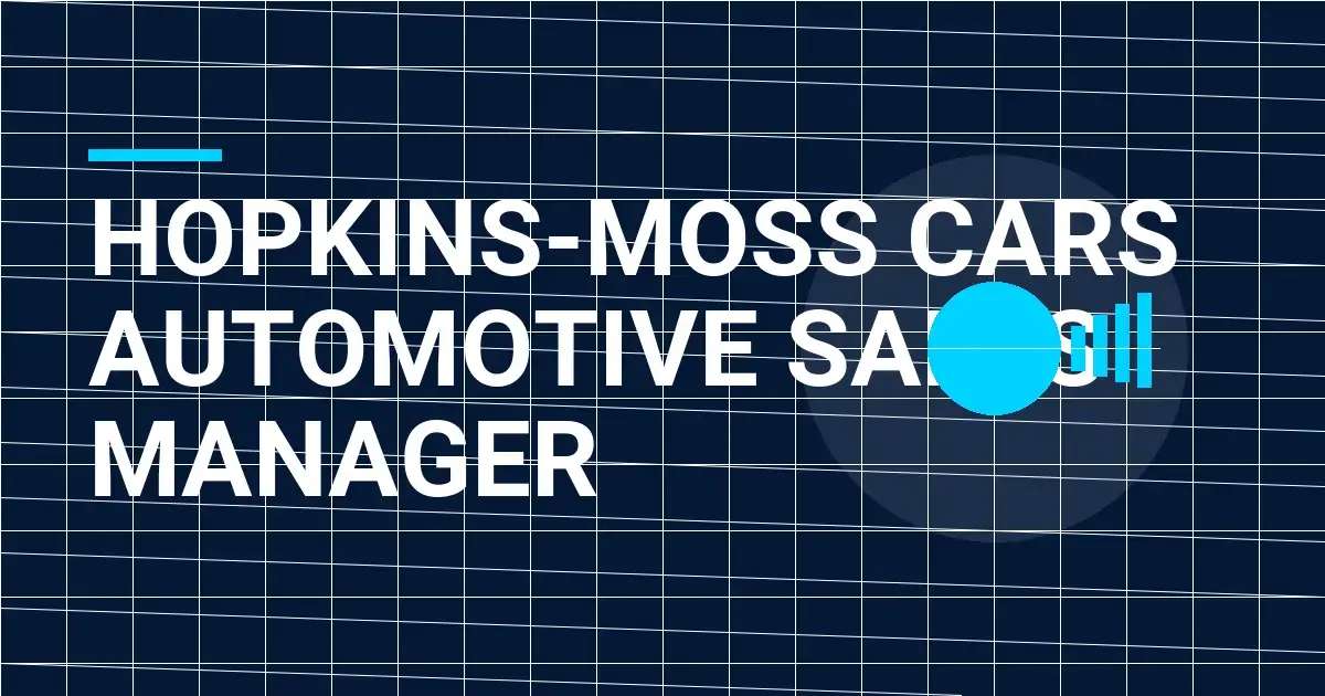 Hopkins-Moss Cars Automotive Sales Manager