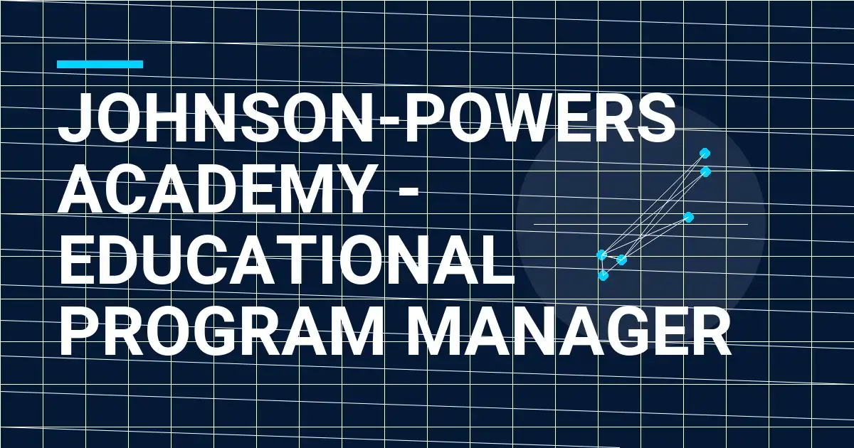Johnson-Powers Academy - Educational Program Manager