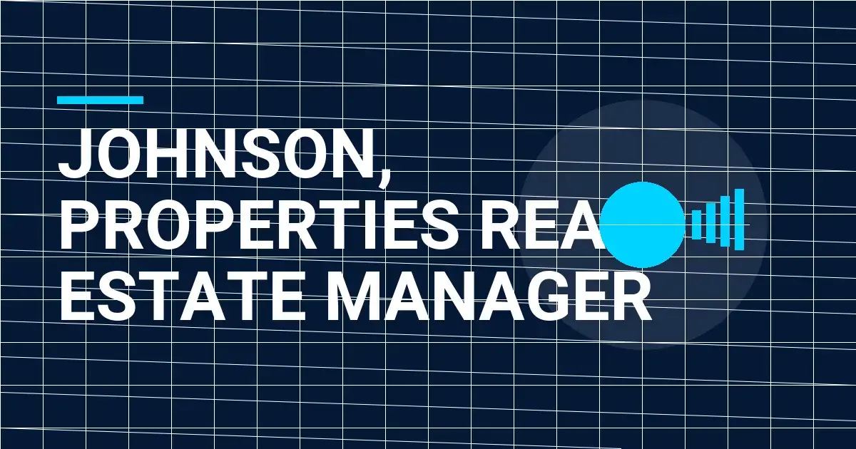 Johnson, Properties Real Estate Manager