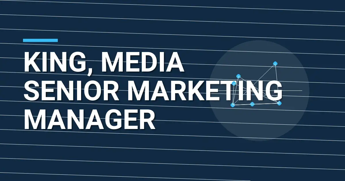 King, Media Senior Marketing Manager