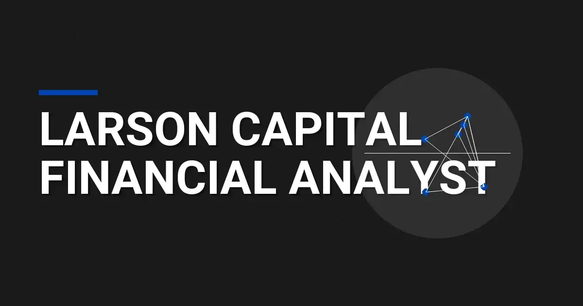 Larson Capital Financial Analyst