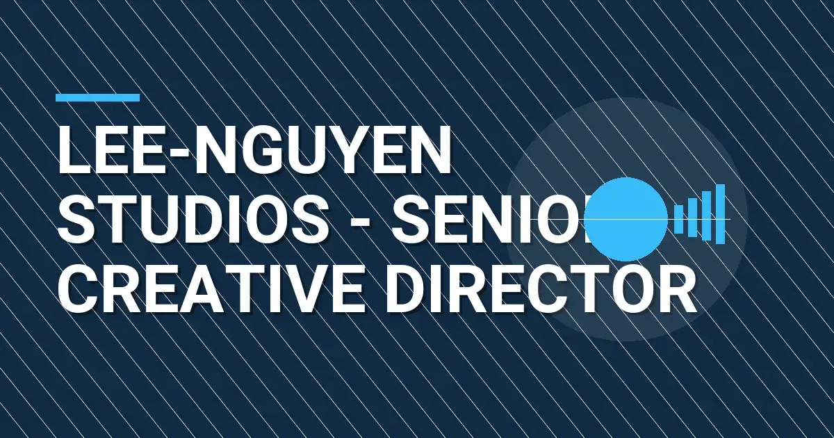 Lee-Nguyen Studios - Senior Creative Director