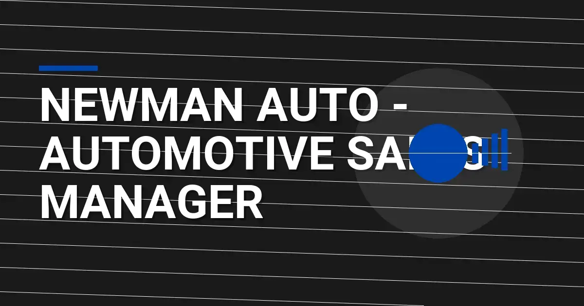 Newman Auto - Automotive Sales Manager