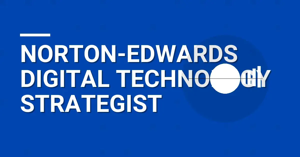 Norton-Edwards Digital Technology Strategist