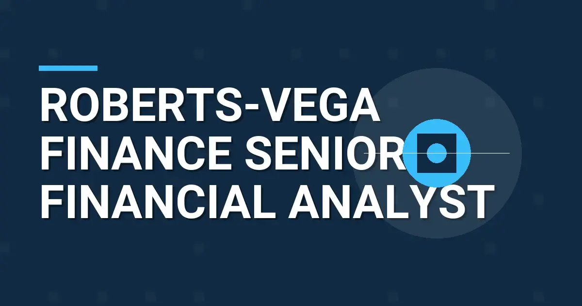 Roberts-Vega Finance Senior Financial Analyst