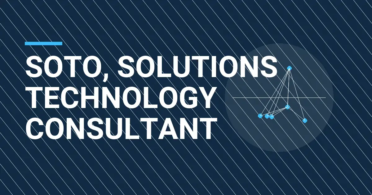 Soto, Solutions Technology Consultant
