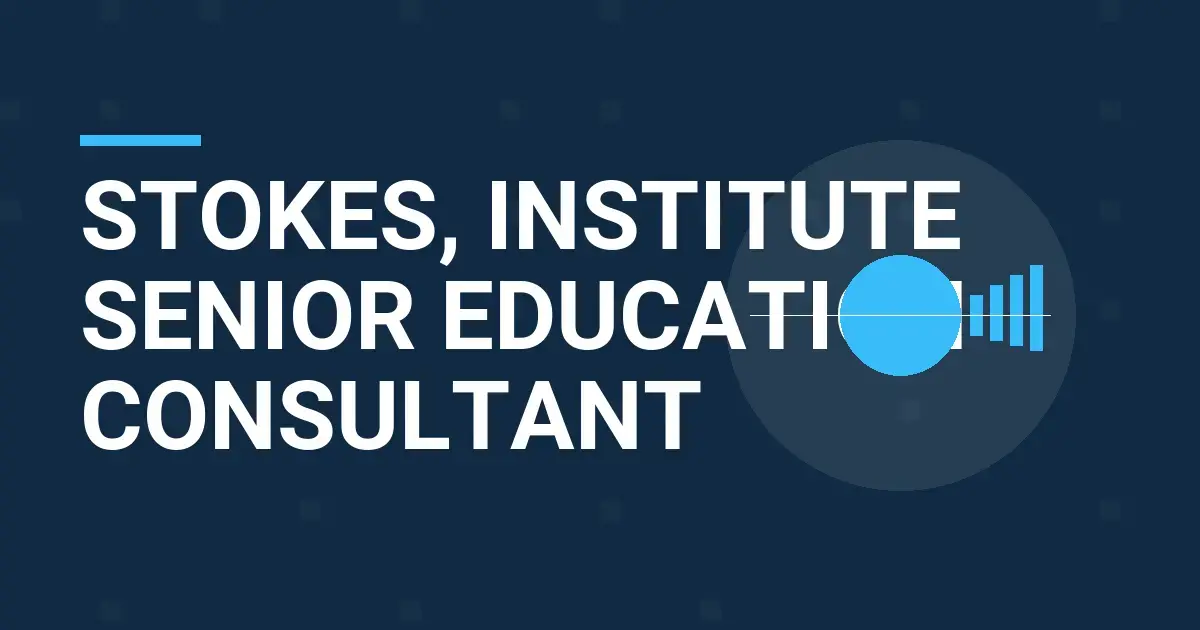 Stokes, Institute Senior Education Consultant