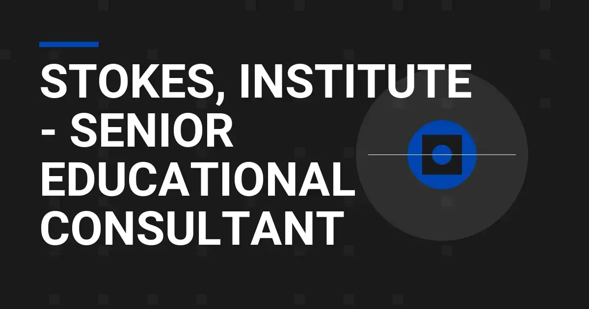Stokes, Institute - Senior Educational Consultant