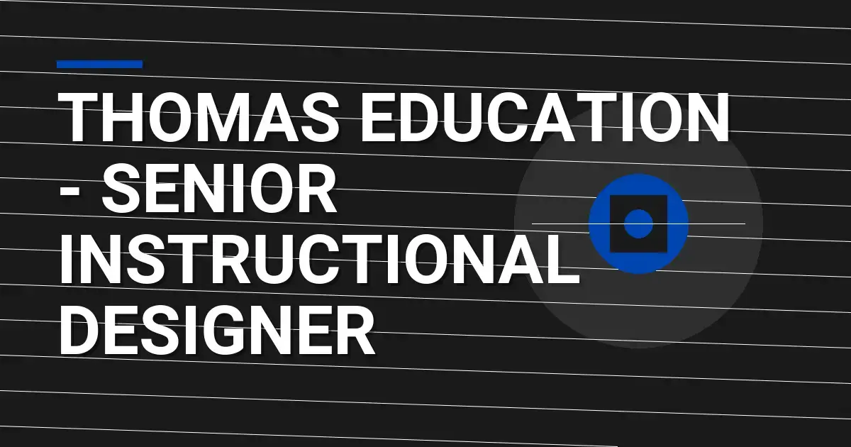 Thomas Education - Senior Instructional Designer