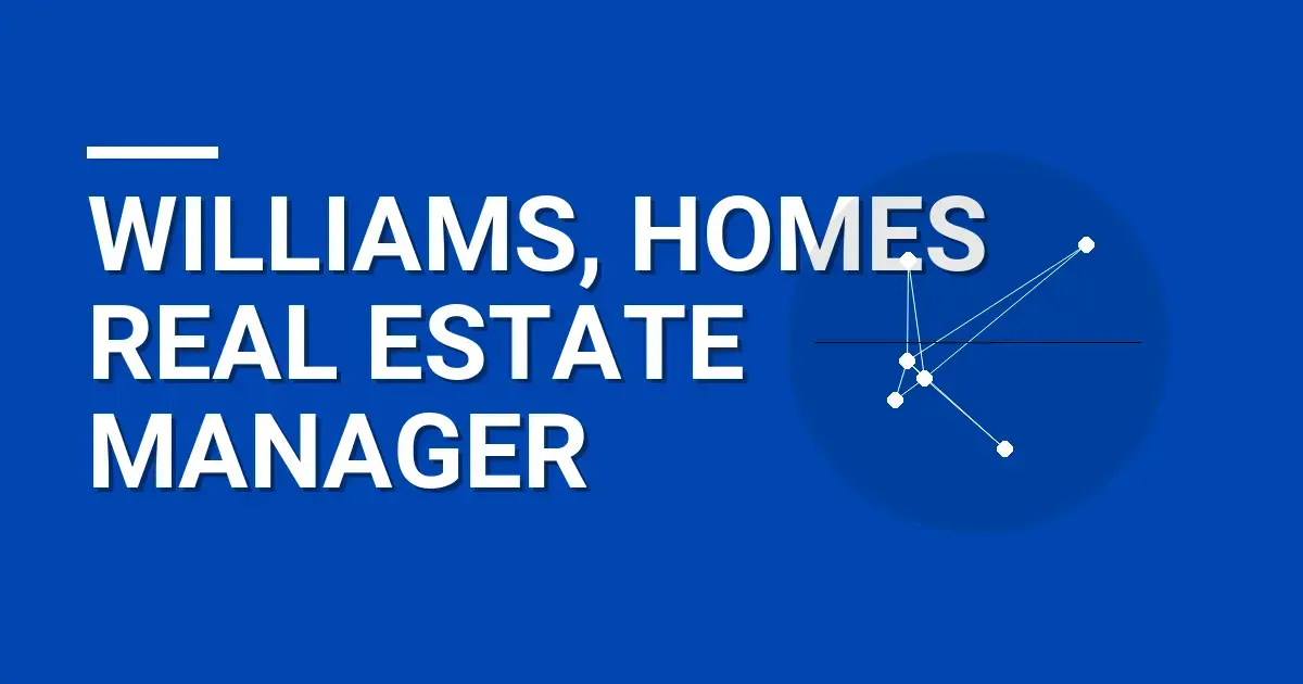 Williams, Homes Real Estate Manager