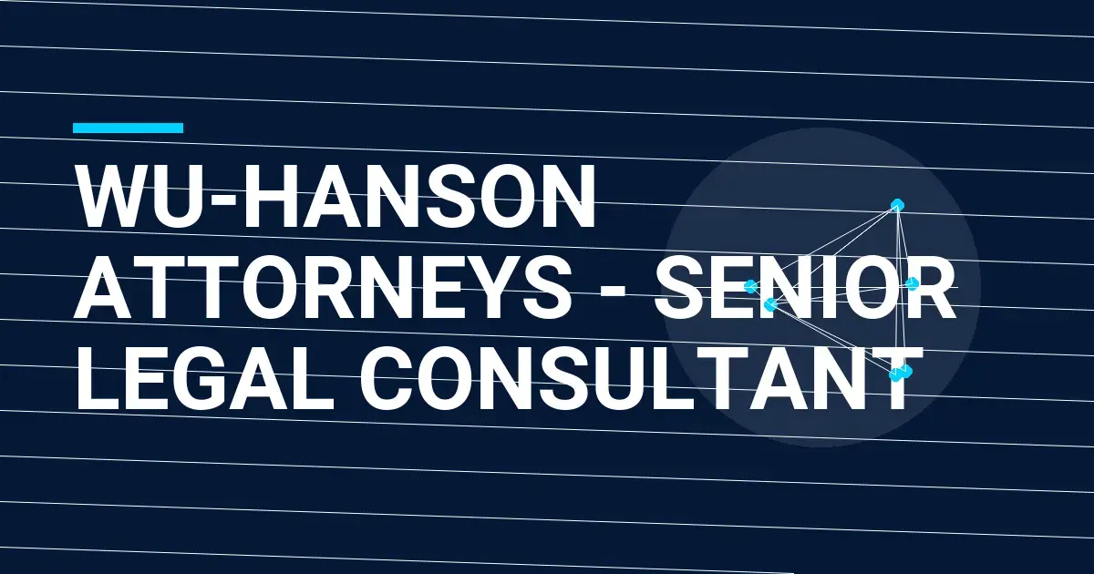Wu-Hanson Attorneys - Senior Legal Consultant