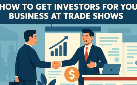 How to Get Investors for Your Business at Trade Shows