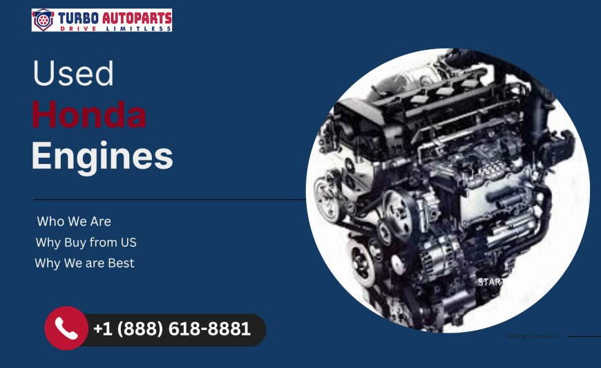 Unlock Peak Performance: Quality Used Honda Engines from TurboAutoParts