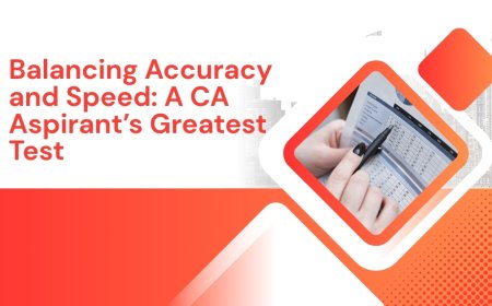 Balancing Accuracy and Speed: A CA Aspirant’s Greatest Test