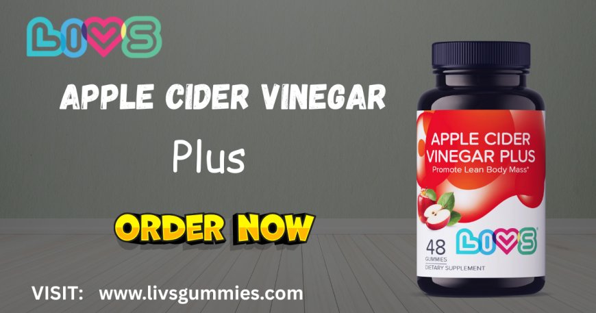 LIVS Apple Cider Vinegar 60 Gummies: A Simple Path to Gut Health & Energy